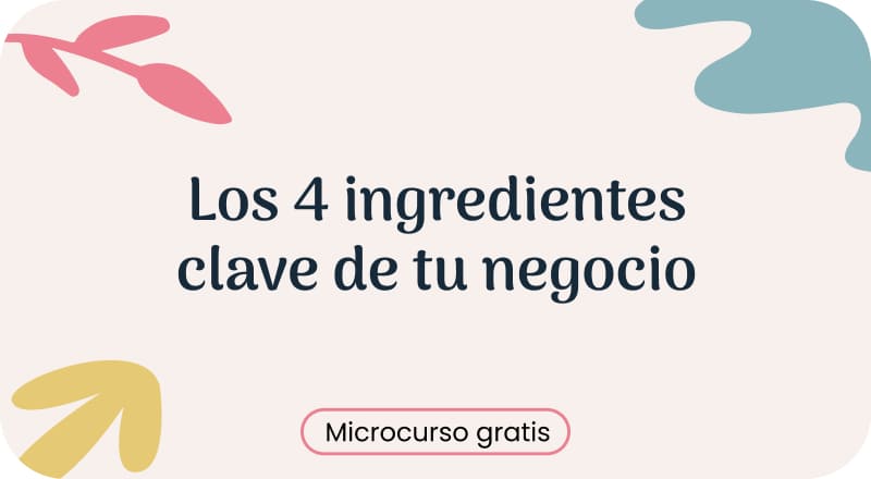 Miniatura de curso gratis "Los 4 ingredientes clave de tu negocio"